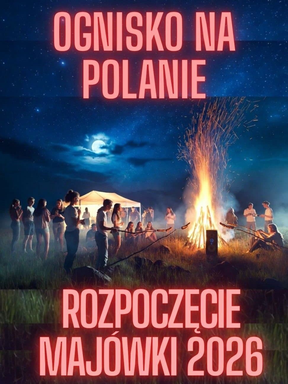 🔥OGNISKO NA ŁĄCE🔥MAJÓWKA2026